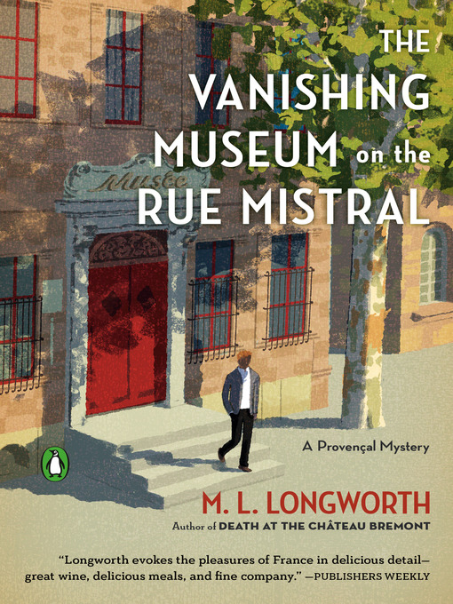 Title details for The Vanishing Museum on the Rue Mistral by M. L. Longworth - Available